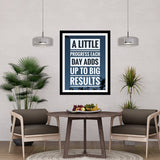 A Little Progress Each Day Adds Up To Big Results Premium Motivational Quotes Photo Frame