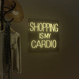 Shopping Is My Cardio LED Neon Light (Available in Multiple Colors)