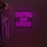 Shopping Is My Cardio LED Neon Light (Available in Multiple Colors)