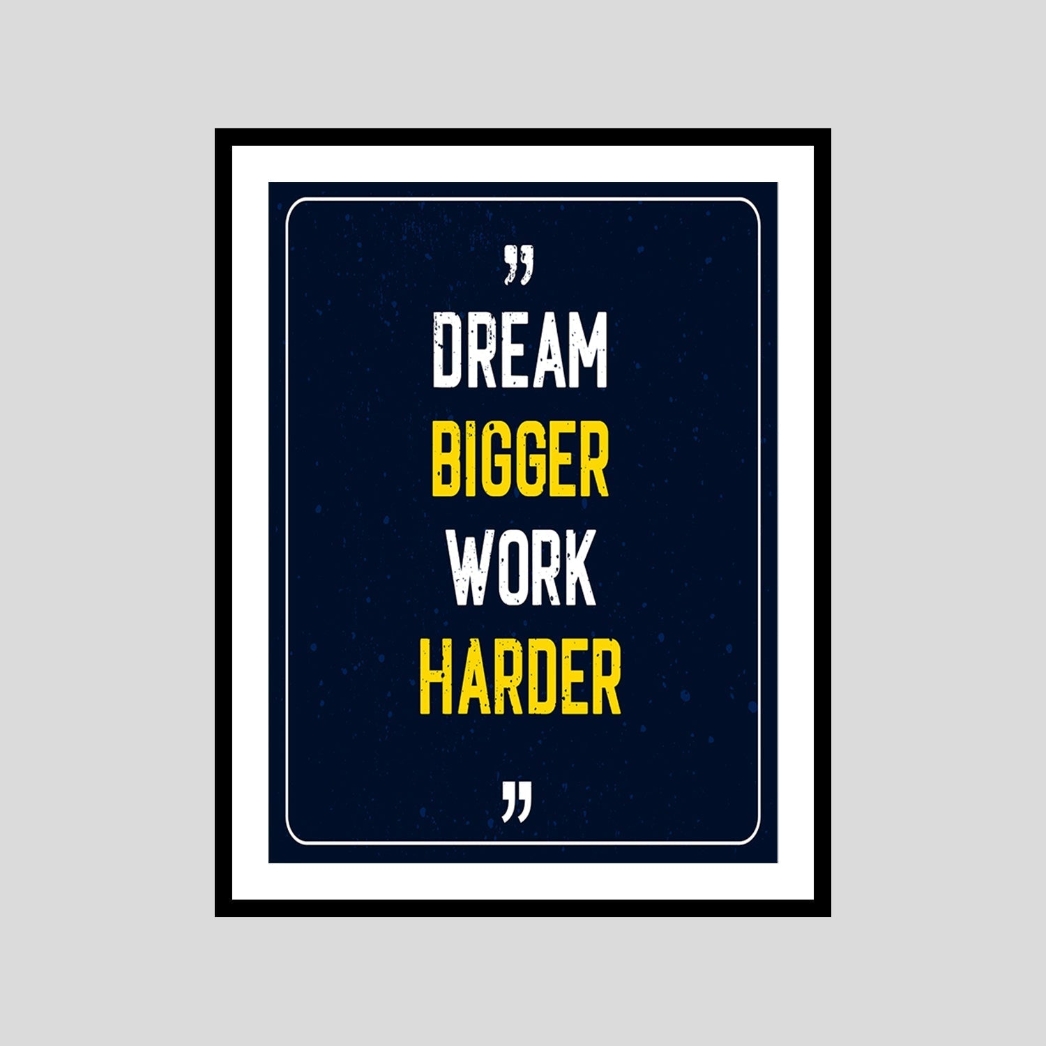 Dream Bigger Work Harder Motivational Posters Wall Frames for Students, Business, Employees, Startup