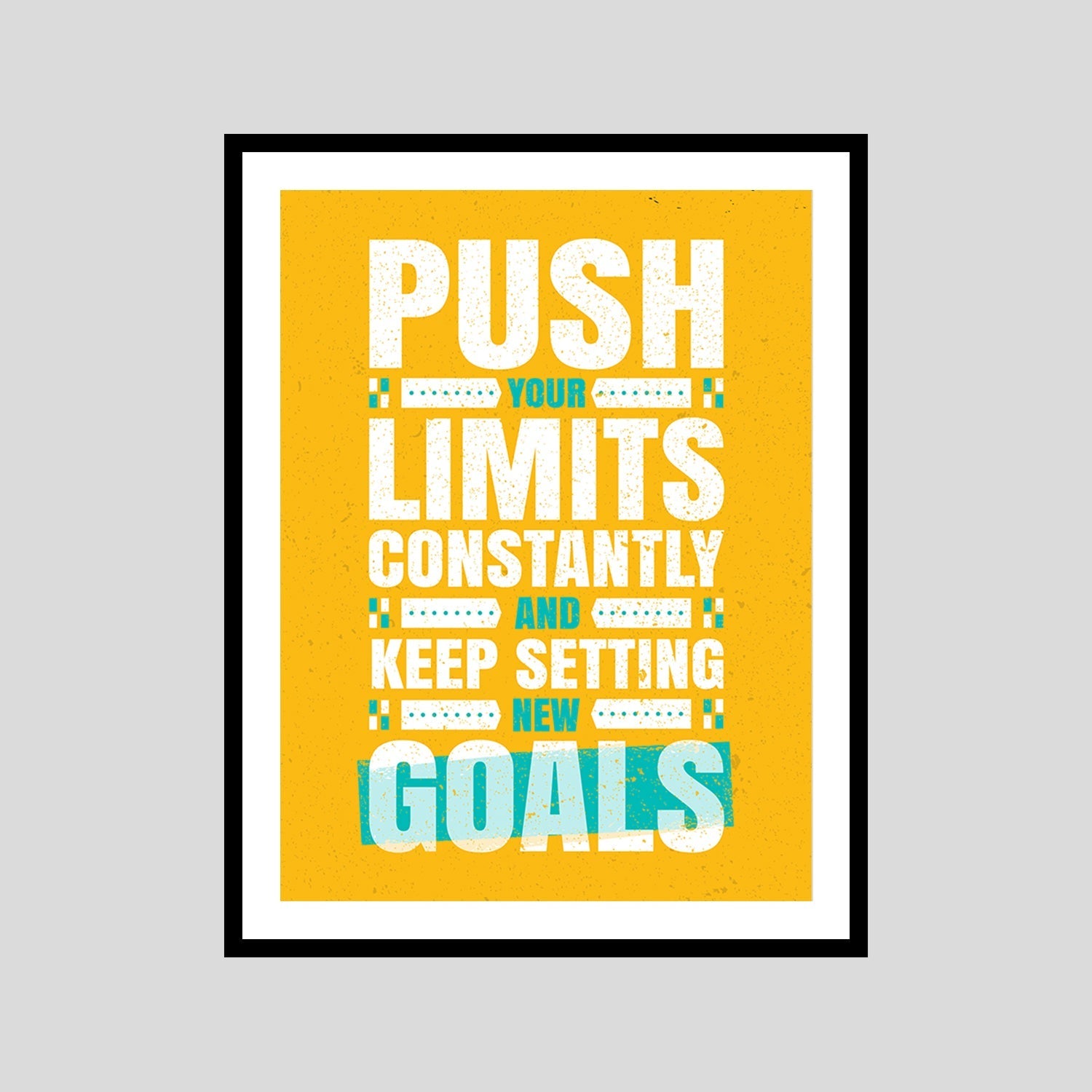 Push Your Limits Constantly And Keep Setting New Goals Motivational Posters Wall Frames for Students, Business, Employees, Startup